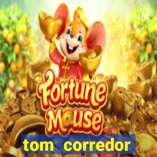 tom corredor dinheiro infinito atualizado 2023